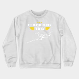 I'D RATHER FLY TWIN - Aviation Addiction Crewneck Sweatshirt